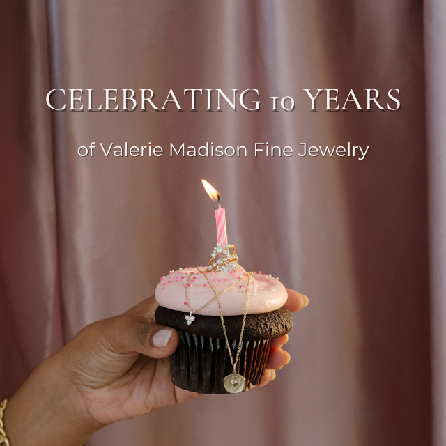 Celebrating 10 Years of Valerie Madison Fine Jewelry