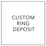 Custom Ring Deposit